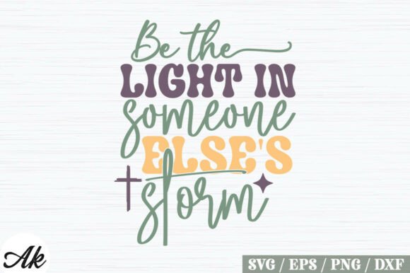 Be the Light in Someone Else's Storm SVG Review