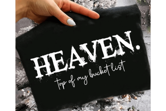 Heaven Top of My Bucket List SVG, Faith – A Thoughtful Embroidery Design