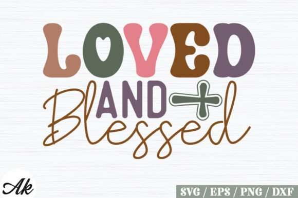 Loved and Blessed SVG Design Review for Real Projects