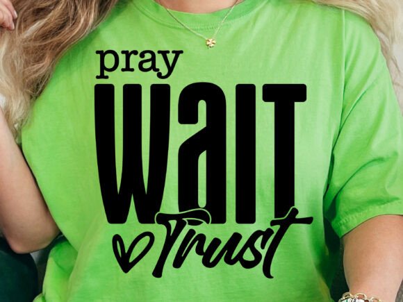 Pray Wait Trust SVG: A Purposeful Design for Meaningful Projects